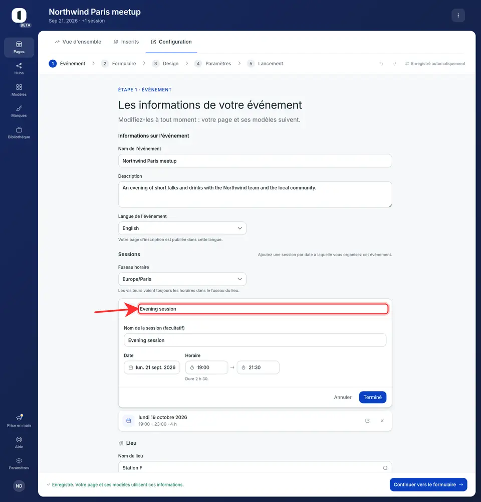 Sous « Sessions », réglez le fuseau horaire puis ajoutez une session par date à laquelle vous organisez l'événement, chacune peut porter son propre nom. Les sessions se modifient une par une : cliquez sur une ligne (ou sur « Ajouter une session ») pour ouvrir sa date et ses horaires sur place, puis « Terminé ». Saisissez une heure de début et une heure de fin, ou choisissez-les dans la liste : la liste des heures de fin indique la durée que chaque choix donne à la session. Les visiteurs voient toujours les horaires dans le fuseau du lieu.