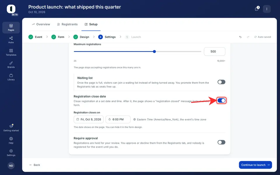 Open your page in the builder, on step 4 · Settings, and turn on “Registration close date”, under the registration limit. A date and a time are proposed, read in the event’s time zone, which is named beside them.