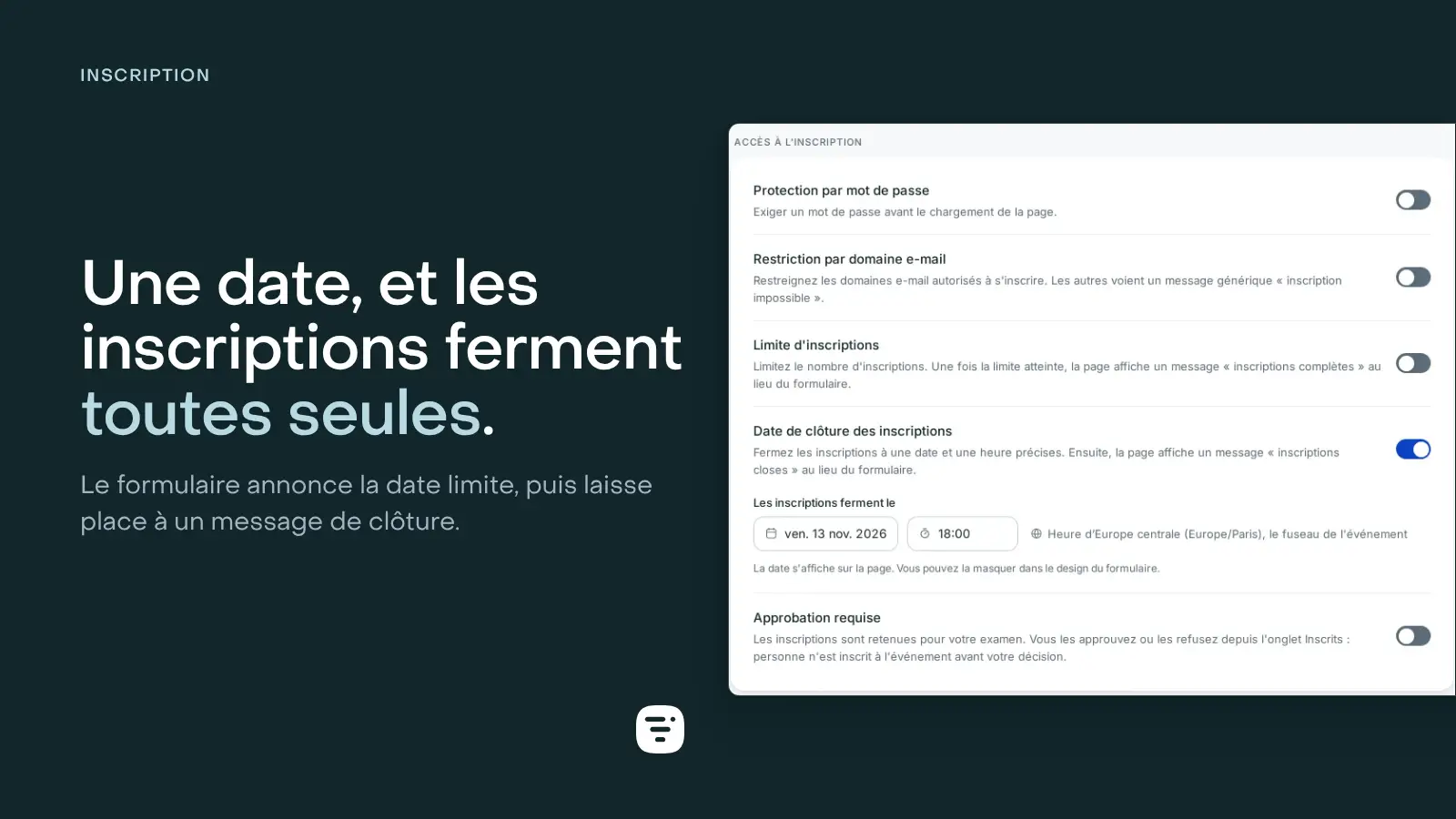 La carte Accès à l’inscription de l’étape Paramètres d’une page, avec la date de clôture des inscriptions activée : une date, une heure et le fuseau de l’événement indiqué à côté